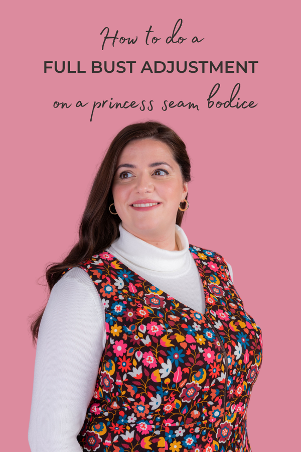 How to make a Full Bust Adjustment (FBA) on a princess seam bodice