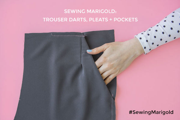 Sewing Marigold: Trouser Darts, Pleats + Pockets