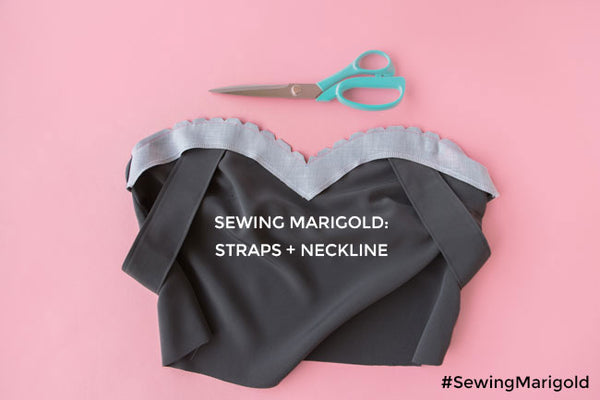 Sewing Marigold: Attach the Straps and Neckline Facing